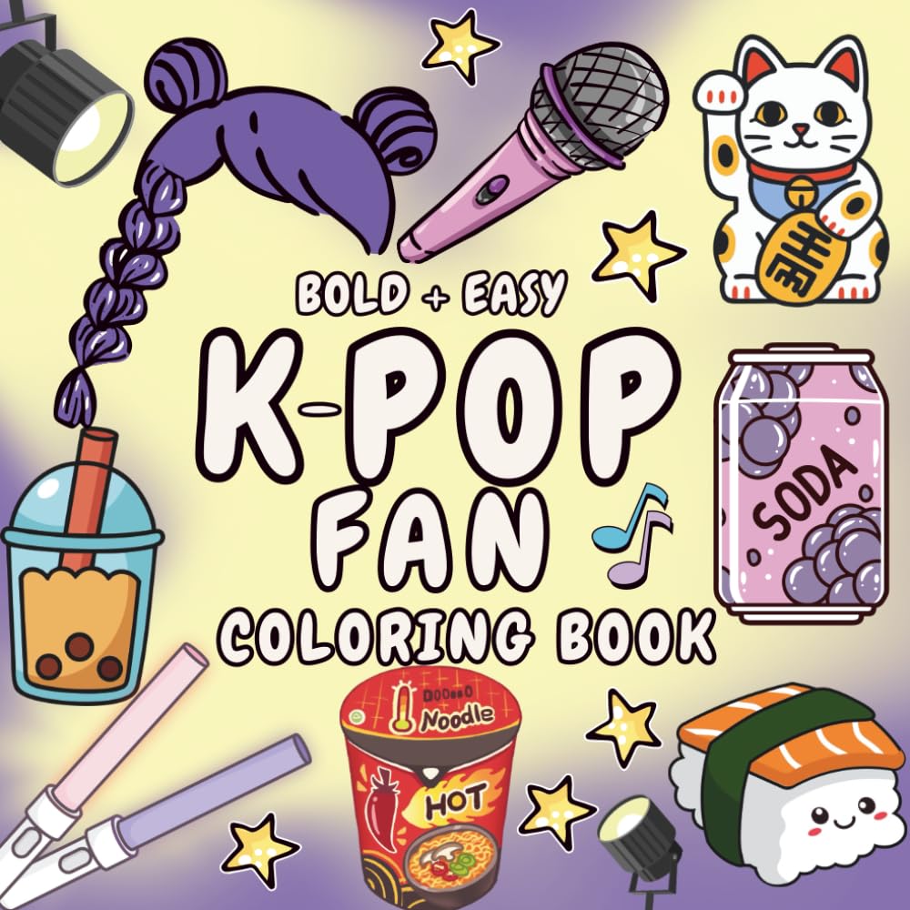 K-Pop Coloring Book: Bold and Easy Coloring for Teens Who Love KPop Featuring Cute Music Themed Aesthetic Perfect Gift for Girly Girls, Kids and Teen Fans of K Pop