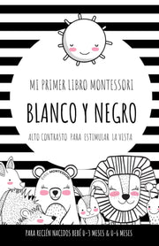 Mi primer libro Montessori blanco y negro: Alto contrasto para estimular la vista de recién nacido | Bebé 0-3 meses | 0-6 meses | 0-12 meses (Spanish Edition)