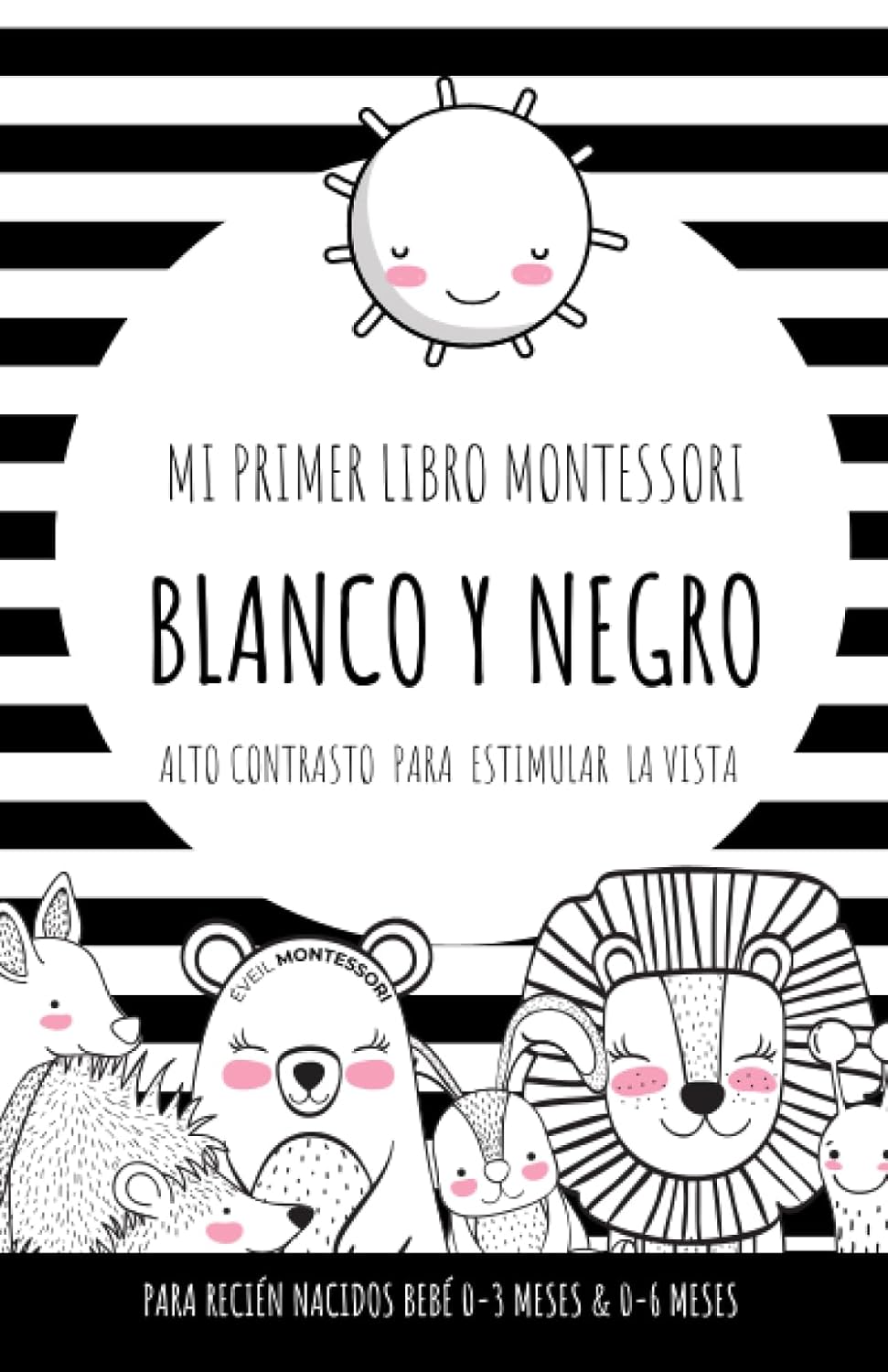 Mi primer libro Montessori blanco y negro: Alto contrasto para estimular la vista de recién nacido | Bebé 0-3 meses | 0-6 meses | 0-12 meses (Spanish Edition)