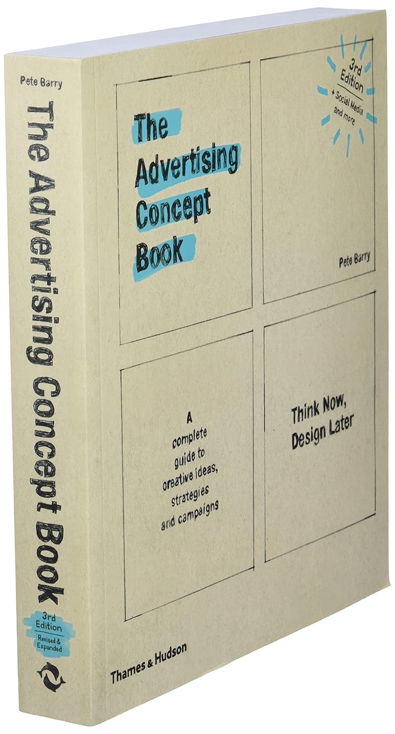 Advertising Concept Book 3E: Think Now, Design Later